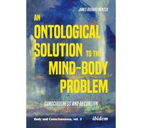 An Ontological Solution to the Mind-Body Problem: Consciousness and Recursion