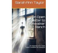 An Open Letter to Skinwalker Ranch: (in response to Dr. Travis Taylor's invitation for inventors)