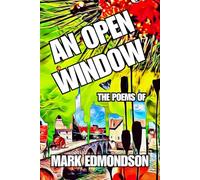An Open Window: The Poems of Mark Edmondson