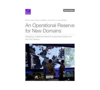 An Operational Reserve for New Domains: Designing a Selected Reserve Augmentee System for the 21st Century