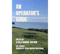 AN OPERATOR'S GUIDE:: A FIELD MANUAL FOR MEN