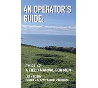 An Operator's Guide: A Field Manual for Men