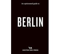 Hoxton Mini Press An Opinionated Guide to Berlin (Tascabile)