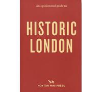 An Opinionated Guide To Historic London by Goodman, Sheldon