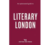 An Opinionated Guide to Literary London