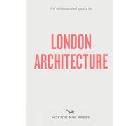 An Opinionated Guide to London Architecture [Lingua Inglese]