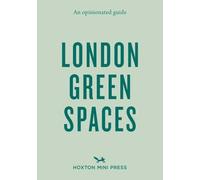 An Opinionated Guide to London Green Spaces