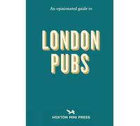 An Opinionated Guide to London Pubs