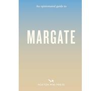 An Opinionated Guide to Margate