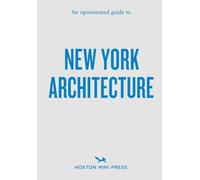 An Opinionated Guide to New York Architecture