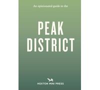 An Opinionated Guide to the Peak District