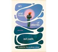 Ed Park – An Oral History of Atlantis – Stories – Copertina rigida