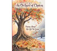 An Orchard of Choices: Poems About the Life We Grow