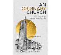 An Ordinary Church: How thirty people found extraordinary joy