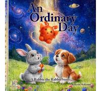 An Ordinary Day: A Robbie the Rabbit Story