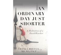 An Ordinary Day Just Shorter: A Meditation of a DeathWatcher