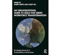 An Organisational Guide to Skills for Green Workforce Transformation