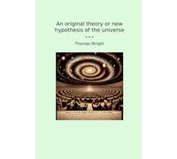 An original theory or new hypothesis of the universe
