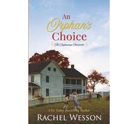 An Orphan's Choice : Book 2 The Orphanage Chronicles: Historical Fiction Strong Women Fighting for Hope in the 1930s