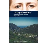 An Orphan's Odyssey: Half-Century through Revolution, War and Peace