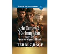 An Outlaw’s Redemption and The Spinster’s Lonely Heart: Western Historical Romance