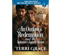 An Outlaw’s Redemption and The Spinter’s Lonely Heart: LARGE PRINT EDITION