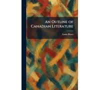 An Outline of Canadian Literature