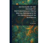 An Outline of the History of Phytopathology With Special Reference to Its Development in Australia