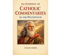 An Overview of Catholic Commentaries on the Pentateuch