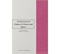 An Overview of Chinese Ci Poetry and Opera