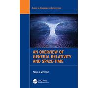 An Overview of General Relativity and Space-Time
