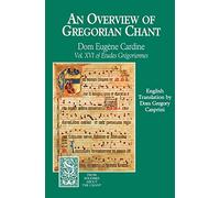 An Overview of Gregorian Chant (From Solesmes about the Chant)