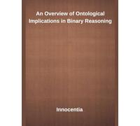 An Overview of Ontological Implications in Binary Reasoning