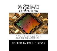 An Overview of Quantum Computing: " The State of The Art In Computers "