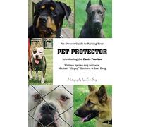 An Owner's Guide to Raising Your Pet Protector
