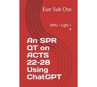 An SPR QT on ACTS 22-28 Using ChatGPT: SPRx + C@E = A