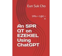 An SPR QT on EZEKIEL Using ChatGPT: SPRx + C@E = A