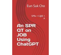 An SPR QT on JOB Using ChatGPT: SPRx + C@E = A
