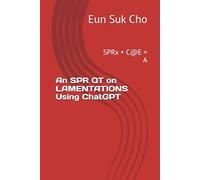 An SPR QT on LAMENTATIONS Using ChatGPT: SPRx + C@E = A