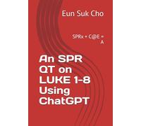 An SPR QT on LUKE 1-8 Using ChatGPT: SPRx + C@E = A
