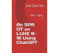 An SPR QT on LUKE 9-16 Using ChatGPT: SPRx + C@E = A
