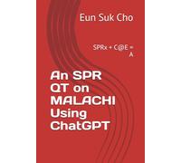 An SPR QT on MALACHI Using ChatGPT: SPRx + C@E = A