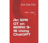 An SPR QT on MARK 9-16 Using ChatGPT: SPRx + C@E = A