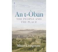 An t-Òban: The People and the Place