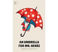 An Umbrella For Mr. Henri: Bilingual French-English Stories