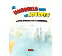 AN UMBRELLA GOES ON JEARNEY: Un introduction to geography