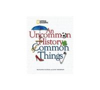 An Uncommon History of Common Things by Bethanne Patrick, John Thompson (2011) Paperback
