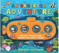 An Undersea Adventure: Come on a Treasure Hunt Through the World's Oceans