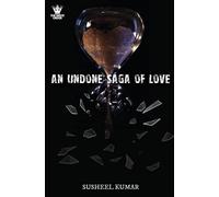 An Undone Saga of Love