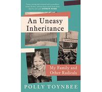 An Uneasy Inheritance: My Family and Other Radicals